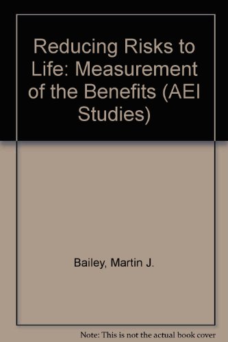 Beispielbild fr Reducing Risks to Life: Measurement of the Benefits (Studies in Government Regulation) zum Verkauf von Wonder Book