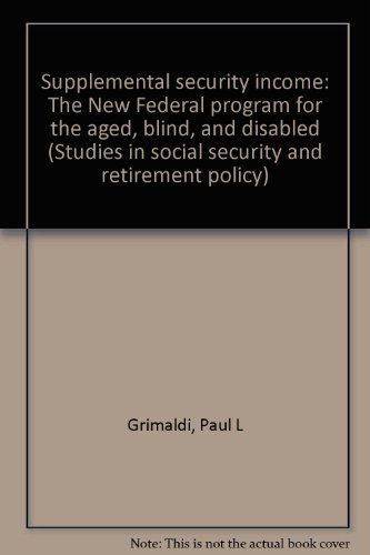 Beispielbild fr Supplemental Security Income : New Federal Program for the Aged, Blind, and Disabled zum Verkauf von Better World Books