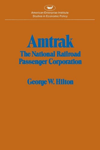 Stock image for Amtrak (Studies in Economic Policy) Hilton, George Woodman for sale by Lakeside Books