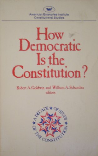 Beispielbild fr How Democratic Is the Constitution? (Aei Studies, 294.) zum Verkauf von Dunaway Books