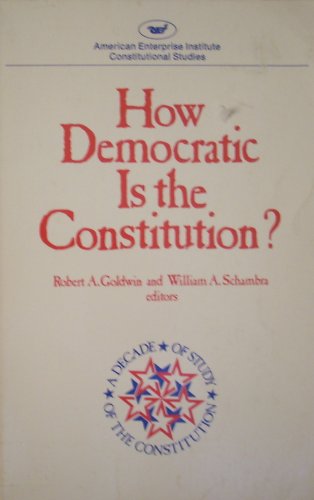 Imagen de archivo de How Democratic Is the Constitution? (Aei Studies, 294.) a la venta por Dunaway Books