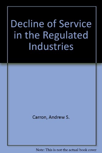 Stock image for Decline of Service in the Regulated Industries (AEI Studies) for sale by Wonder Book