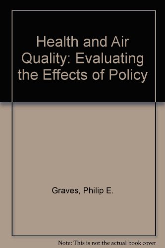 Stock image for Health and Air Quality: Evaluating the Effects of Policy for sale by BookDepart