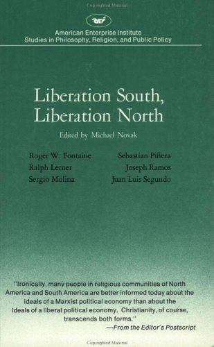 Beispielbild fr Liberation South, Liberation North (American Enterprise Institute Studies in Philosophy, Religion, and Public Policy) zum Verkauf von Wonder Book