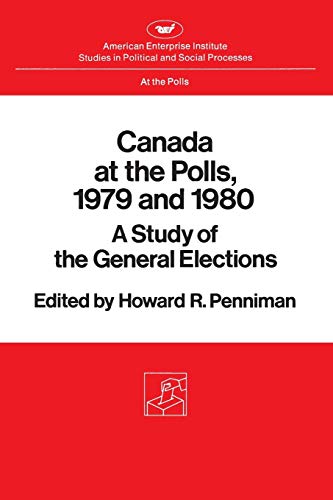 Imagen de archivo de Canada at the Polls, 1979 and 1980: A Study of the General Elections [Paperback] Penniman, Howard Rae a la venta por Lakeside Books