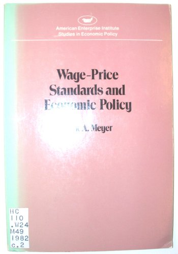 Wage-price standards and economic policy. AEI Studies Vol. 358.