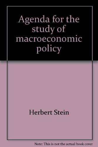 Stock image for Agenda for the Study of Macroeconomic Policy (A Study in contemporary economic problems) Stein, Herbert for sale by CONTINENTAL MEDIA & BEYOND