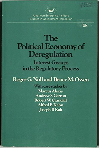 Stock image for The political economy of deregulation : interest groups in the regulatory process. for sale by Wissenschaftliches Antiquariat Kln Dr. Sebastian Peters UG