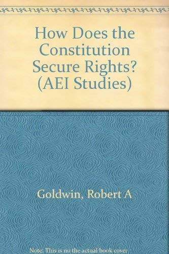 Beispielbild fr How Does the Constitution Secure Rights? (AEI Studies 380) zum Verkauf von BookDepart