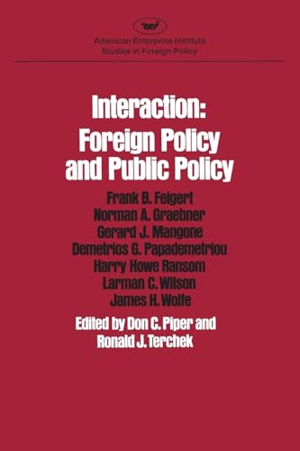 Interaction: Foreign Policy and Public Policy (AEI studies) (9780844735238) by Feigert, Frank B.; Piper, Don; Terchek, Ronald