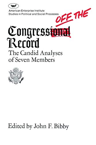 Stock image for Congress Off the Record : The Candid Analyses of Seven Members for sale by Better World Books