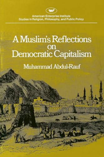 Imagen de archivo de A Muslim's Reflections on Democratic Capitalism a la venta por Frenchboro Books