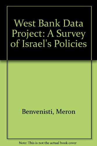 Imagen de archivo de The West Bank Data Project : A Survey of Israel's Policies a la venta por Better World Books