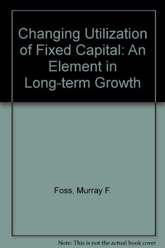 Changing Utilization of Fixed Capital : An Element in Long-Term Growth