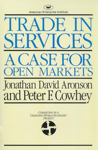 Stock image for Trade in Services: A Case for Open Markets for sale by Revaluation Books