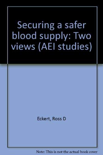 Imagen de archivo de Securing a Safer Blood Supply : Two Views a la venta por Defunct Books