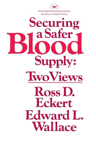 Stock image for Securing a Safer Blood Supply:Two Views (AEI Studies) Eckert, R. D. and Wallace, E. L. for sale by Lakeside Books