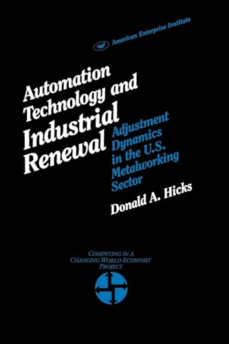 Stock image for Automation Technology and Industrial Renewal: Adjustment Dynamics in the U.S. Metal Working Sector for sale by Pages Past--Used & Rare Books