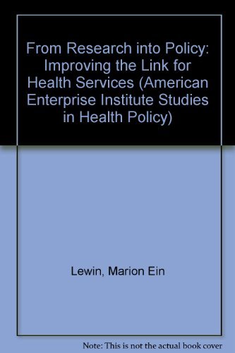9780844736051: From Research into Policy: Improving the Link for Health Services (American Enterprise Institute Studies in Health Policy)