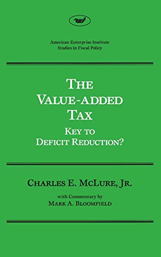 9780844736143: The Value-added Tax: Key to Deficit Reduction: 450 (AEI Studies)