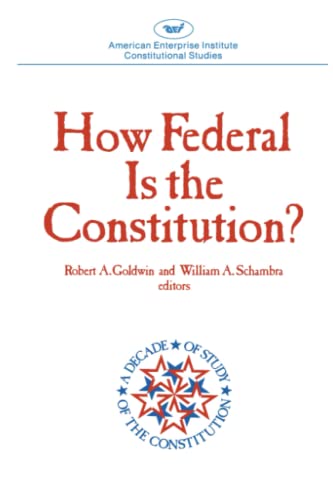 Imagen de archivo de How Federal Is the Constitution? a la venta por Better World Books: West