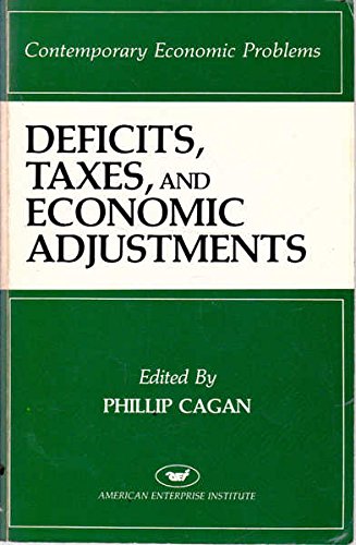 Stock image for Contemporary Economic Problems: Deficits, Taxes, and Economic Adjustments (AEI Studies,) for sale by dsmbooks