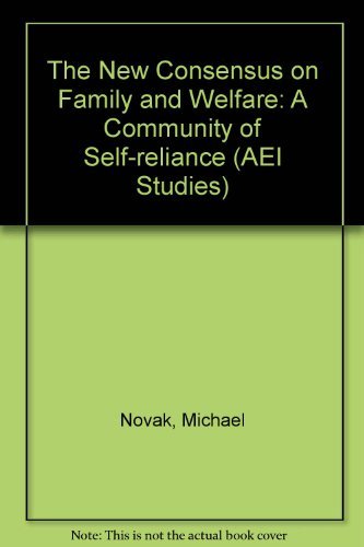 Stock image for The New Consensus on Family and Welfare : A Community of Self-Reliance for sale by Better World Books