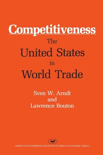 Imagen de archivo de Competitiveness: The United States in World Trade (AEI Studies) [Paperback] Arndt, Sven W. a la venta por Lakeside Books