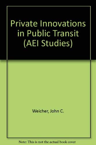 Stock image for Private Innovations in Public Transit (Aei Studies) (Aei Studies, 468) for sale by dsmbooks