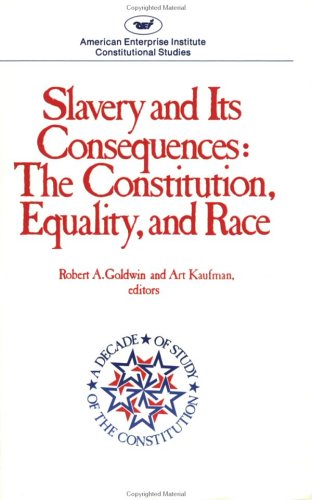 Beispielbild fr Slavery and Its Consequences : The Constitution, Equality, and Race zum Verkauf von Better World Books