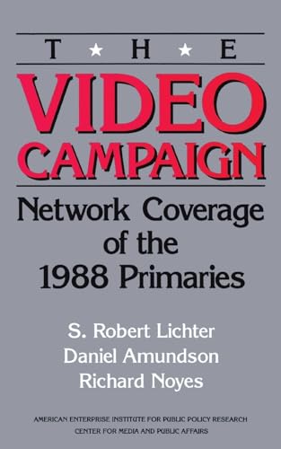 Beispielbild fr The Video Campaign: Network Coverage of the 1988 Primaries [Paperback] Lichter, Robert S. zum Verkauf von Lakeside Books