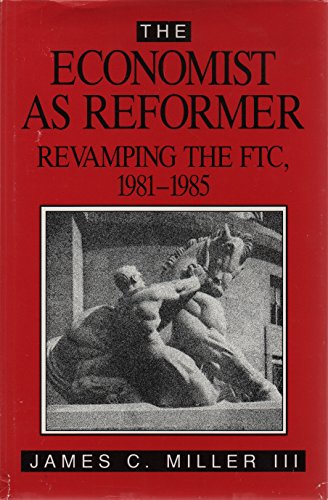 Stock image for The Economist As Reformer: Revamping the FTC, 1981-1985 for sale by Second Story Books, ABAA