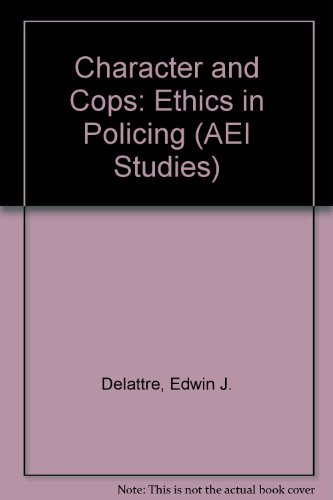 Imagen de archivo de Character and Cops: Ethics in Policing (Aei Studies, 490) a la venta por HPB-Red