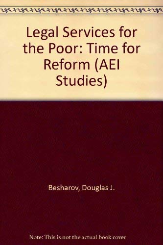 9780844736891: Legal Services for the Poor: Time for Reform: 492 (AEI Studies)