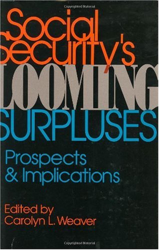 Stock image for Social Security's Looming Surpluses : Prospects and Implications for sale by Better World Books
