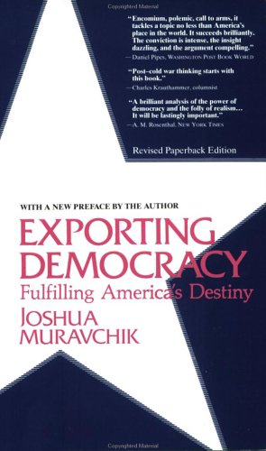 9780844737348: Exporting Democracy: Fulfilling America's Destiny