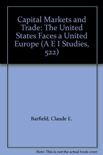 Beispielbild fr Capital Markets and Trade: The United States Faces a United Europe zum Verkauf von La bataille des livres