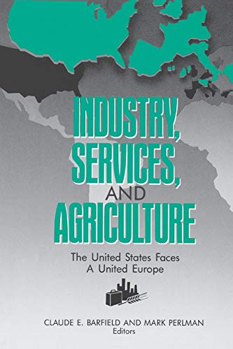 Beispielbild fr Industry, services, and agriculture: The United States faces a united Europe (The United States and Europe in the 1990s) [Paperback] De barfield, Clau E. and Perlman, Mark zum Verkauf von Lakeside Books