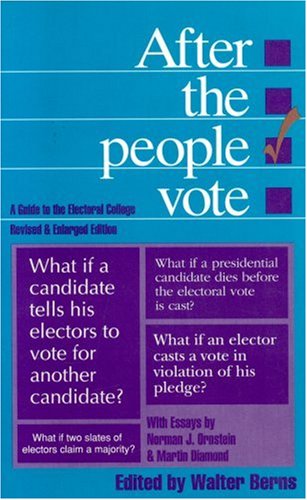 Imagen de archivo de After the People Vote: A Guide to the Electoral College (Aei Studies, 542) a la venta por Wonder Book