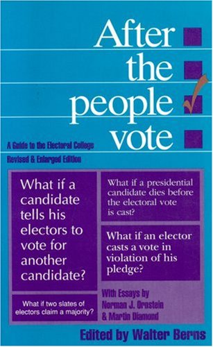 Stock image for After the People Vote, 2nd edition (1991): A Guide to the Electorial College (AEI Studies) for sale by Half Price Books Inc.