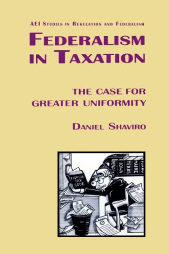 Beispielbild fr Federalism in Taxation : The Case for Greater Uniformity zum Verkauf von Better World Books