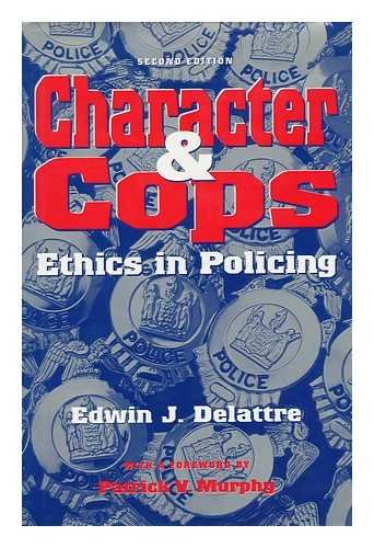 Stock image for Character and Cops: Ethics in Policing for sale by Wonder Book