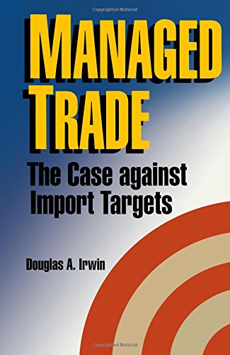 Stock image for Managed Trade : The Case Against Import Targets for sale by Better World Books Ltd