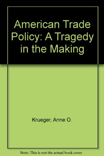 9780844738888: American Trade Policy: A Tragedy in the Making