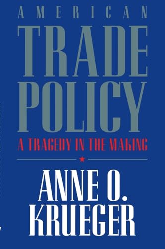 Beispielbild fr American Trade Policy: A Tragedy in the Making zum Verkauf von Wonder Book