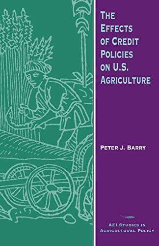 9780844739052: The Effects of Credit Policies on U.S. Agriculture (AEI Studies in Agricultural Policy)