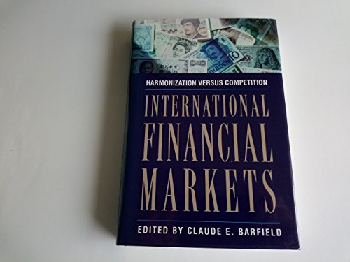 Imagen de archivo de International Financial Markets: Harmonization Versus Competition a la venta por Green Ink Booksellers