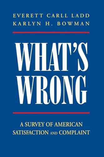 Stock image for What's Wrong? : A Survey of American Satisfaction and Complaint for sale by Better World Books