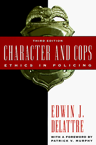 Stock image for Character and Cops: Ethics in Policing for sale by beat book shop