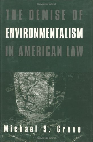Stock image for The Demise of Environmentalism in American Law for sale by Boston Book World
